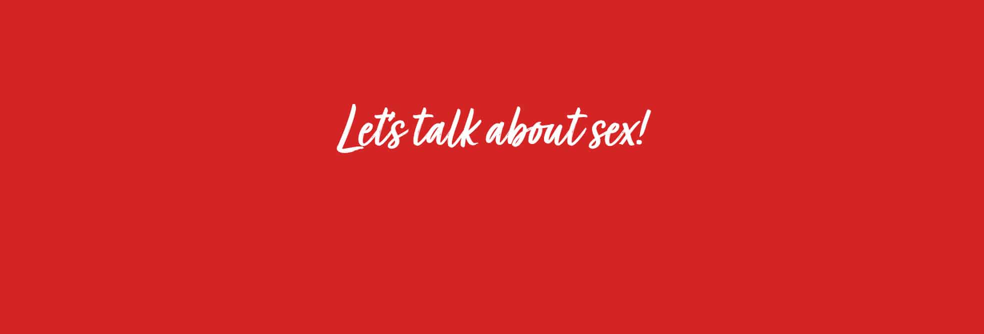 Let´s talk about sex!